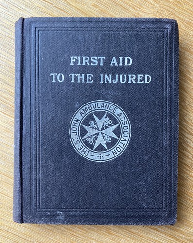 FIRST AID TO THE INJURED, ST JOHN AMBULANCE, Very Rare 20th Edition 1908 HB VGC