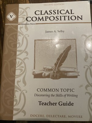 Classical Composition V:Common Topic Teacher Guide, Second Edition - GOOD