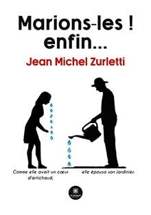 Marions-les ! enfin¿ von Jean Michel Zurletti | Buch | Zustand sehr gut
