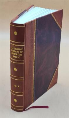 La Com?Die Humaine Of Honor? De Balzac 1909 By Honor? De Balzac [Leather Bound]