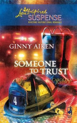 Someone to Trust (Carolina Justice Series, Book 3) (Steeple Hill Love Inspired S