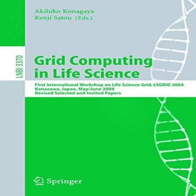 Grid Computing in Life Science First International Workshop on Li