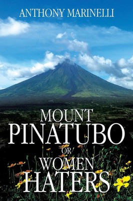 Anthony Marinelli | Mount Pinatubo or Women Haters | Taschenbuch | Englisch