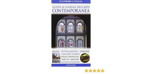 Guida ai luoghi dell'arte contemporanea Mondadori viaggi
