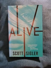 The Generations Trilogy Ser.: Alive by Scott Sigler (2015, Hardcover)