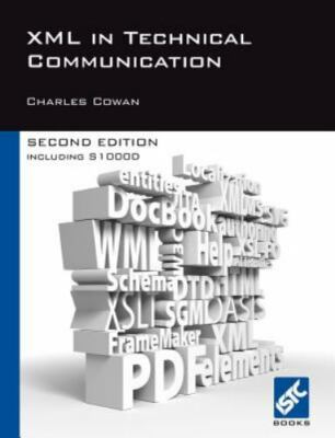 XML in Technical Communication (Second Edition) by Cowan, Charles