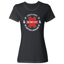 Emotional Support Husband - Do Not Pet Funny Ladies' Crewneck T-Shirt