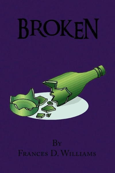 Frances D. Williams | Broken | Taschenbuch | Englisch (2009) | Xlibris-image
