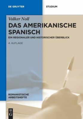 Das Amerikanische Spanisch: Ein Regionaler Und Historischer ?berblick