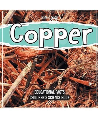 Copper 5th Grade Children's Science Book, Bold Kids