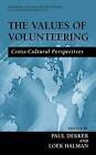 The Values of Volunteering: Cross-Cultural Perspectives by Springer Science+Business Media (Hardback, 2003)