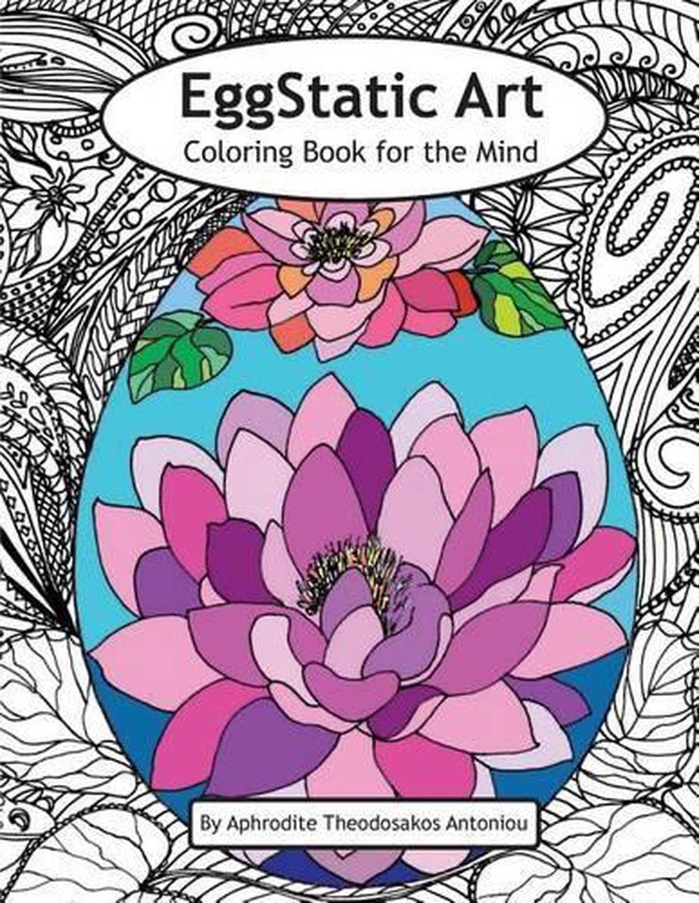 EggStatic Art Coloring Book for the Mind: Coloring book for all ages by Aphrodit