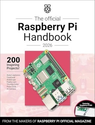 The Official Raspberry Pi Handbook 2026