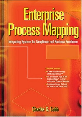 Enterprise Process Mapping: Integrating Systems For Compliance And Business ...
