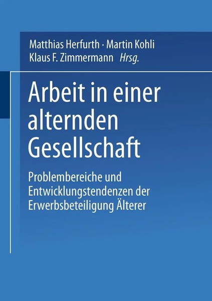 Klaus F. Zimmermann (U. A.) | Arbeit In Einer Alternden Gesellschaft | Buch | X-image