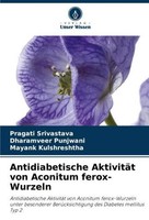 Antidiabetische AktivitäT Von Aconitum Ferox-Wurzeln Pragati Srivastava