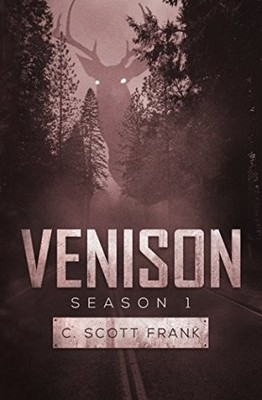 VENISON SEASON 1 By C. Scott Frank & Bryan Todd **BRAND NEW**