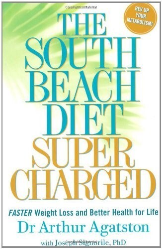The South Beach Diet Supercharged: Faster Weight Loss and Better Health for Life