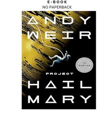 Project Hail Mary: A Novel, Andy Weir 2021