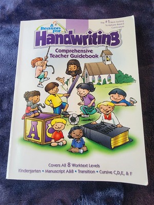A Reason for Handwriting Comprehensive Teacher Guidebook Manuscript and Cursive