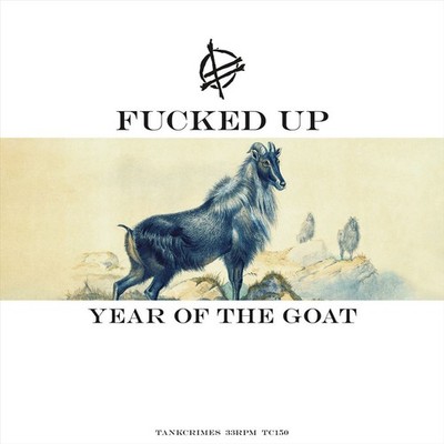 FUCKED UP YEAR OF THE GOAT NEW LP