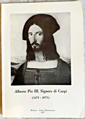 ALBERTO PIO III HERR VON CARPI AEDES MURATORIANA MODENA 1977 RENAISSANCE