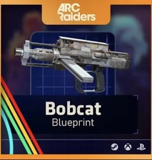 BOBCAT  Blueprint  *ARC RAIDERS**CHEAPEST ON ...