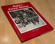 Rugby's Railway Heritage by Peter H Elliott