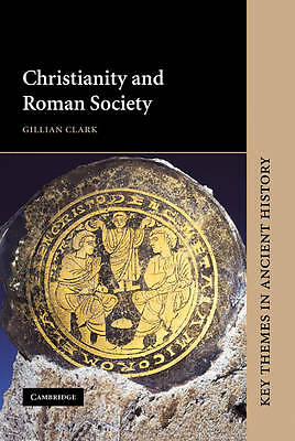 Christianity and Roman Society Clark Hardback Cambridge University Press