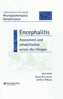 Encephalitis : Assessment and Rehabilitation Across the Lifespan: A Special I...