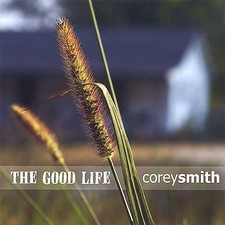 Corey Smith - Good Life (CD 2005) 2