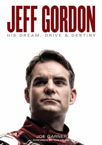 Jeff Gordon: His Dream, Drive & Destiny, Garner, Joe, Very Good Book