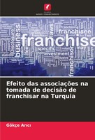 GöKçE Ar¿C¿ | Efeito Das AssociaçõEs Na Tomada De DecisãO De Franchisar Na...