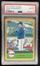 2003 Topps Traded & Rookies Adam Wainwright Gold #/2003 Braves PSA 8