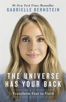 The Universe Has Your Back | Transform Fear To Faith | Gabrielle Bernstein