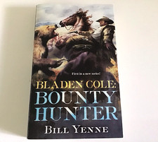 BLADEN COLE: BOUNTY HUNTER By Bill Yenne Like New