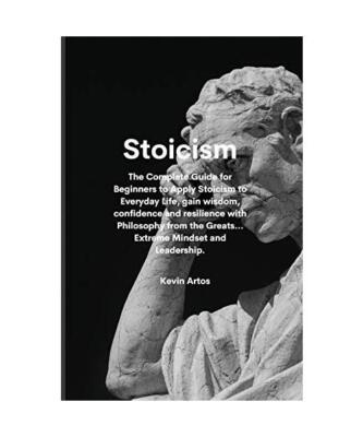 Stoicism: The Complete Guide for Beginners to Apply Stoicism to Everyday Life, g