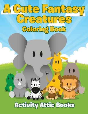 A Cute Fantasy Creatures Coloring Book Activity Attic Books Taschenbuch Englisch
