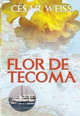 Flor De Tecoma by Cesar Weiss (Spanish) Hardcover Book