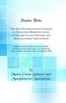 The Sixth International Congress of Delegated Representatives of Master Cotton