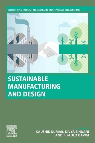 Sustainable Manufacturing and Design by Kaushik Kumar, Divya ... - 9780128221242