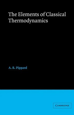 Elements of Classical Thermodynamics For Advanced Students of Physics Pippard