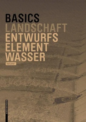 Basics Entwurfselement Wasser Axel Lohrer Taschenbuch Basics 80 S. Deutsch 2019