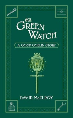 The Green Watch: A Good Goblin Story by David McElroy (English) Paperback Book
