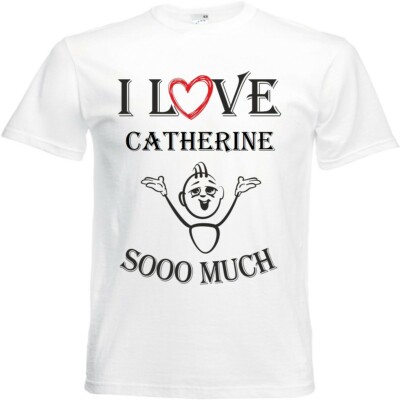 T-Shirt I Love Catherine für Damen Herren und Kinder ... in der Farbe Weiss
