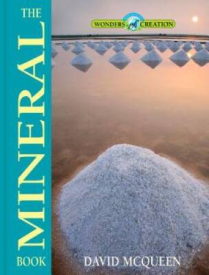 The Mineral Book (Wonders of Creation) - Hardcover By David McQueen - GOOD