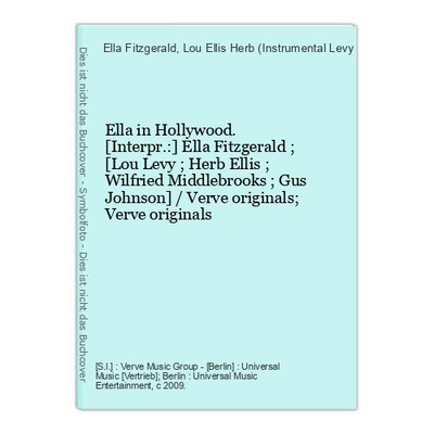 Ella in Hollywood. [Interpr.:] Ella Fitzgerald ; [Lou Levy ; Herb Ellis ; Wilfri
