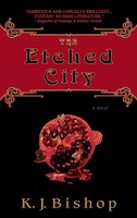 The Etched City A Novel K. J. Bishop Taschenbuch Einband - Flex.(Paperback) 2004