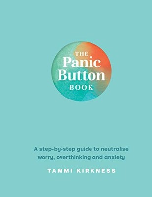 The Panic Button Book: A step by ste..., Tammi Kirkness