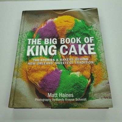The Big Book of King Cake, Haines, Matt, Hardcover